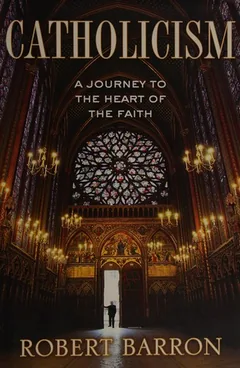 Cover of Catholicism: A Journey to the Heart of the Faith