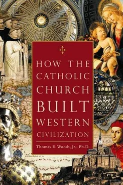 Cover of How the Catholic Church Built Western Civilization
