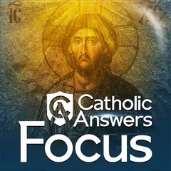 Podcast artwork for Catholic Answers Focus