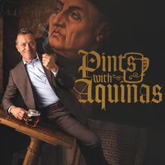 Podcast artwork for Pints with Aquinas