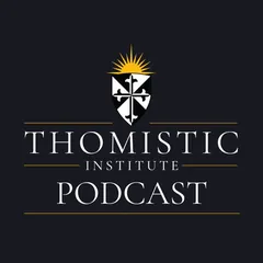 Podcast artwork for Thomistic Institute Podcast