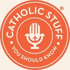 Podcast artwork for Catholic Stuff You Should Know